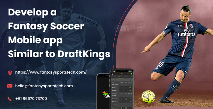 Develop a Fantasy Soccer App like Draftkings | Fantasy Soccer Software
