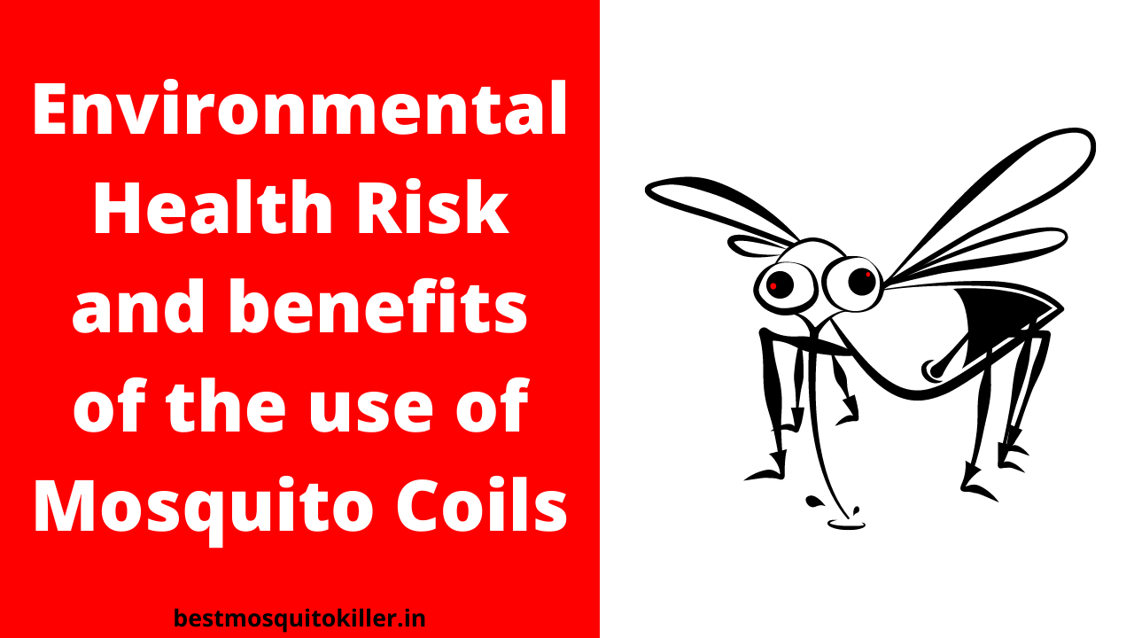 Environmental Health Risks and Benefits of the use of Mosquito Coils