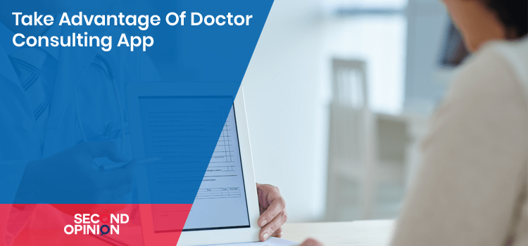 Advantages of Online Doctor Consulting App | Telemedicine App - Second Opinion
