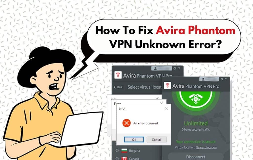How To Fix Avira Phantom VPN Unknown Error? - Antivirus Support