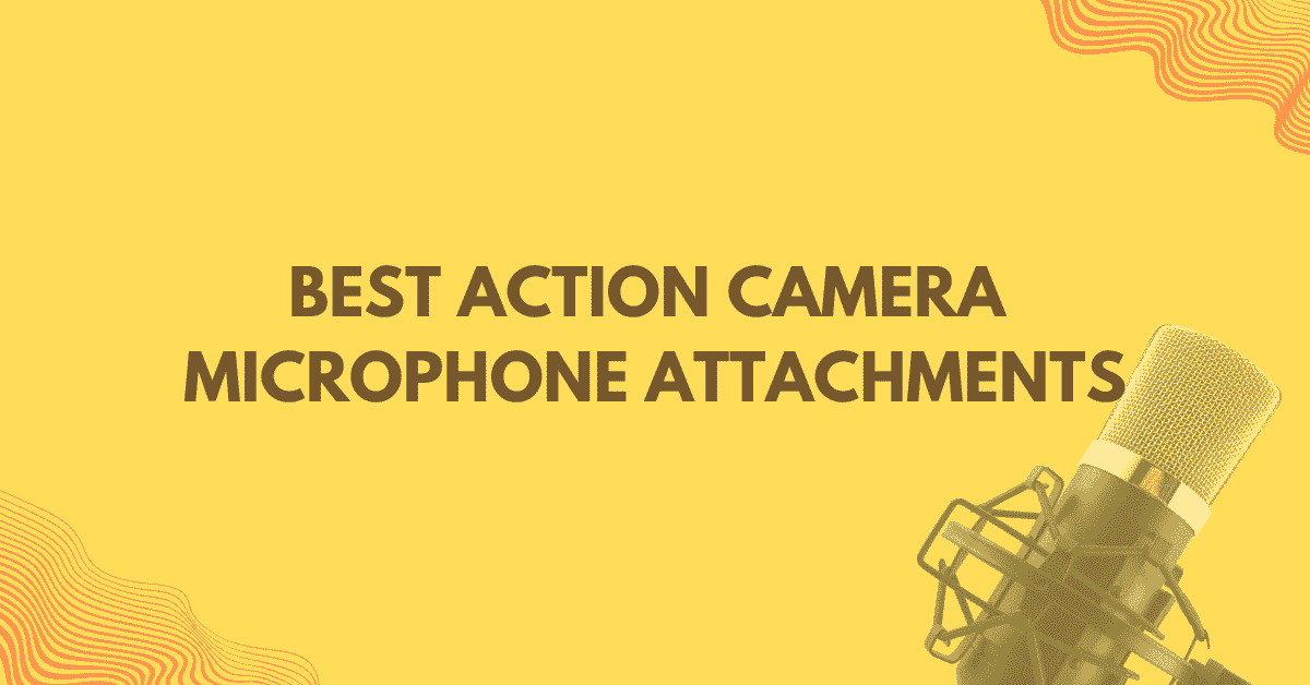 Best Action Camera Microphone Attachments - Latest Models 2023