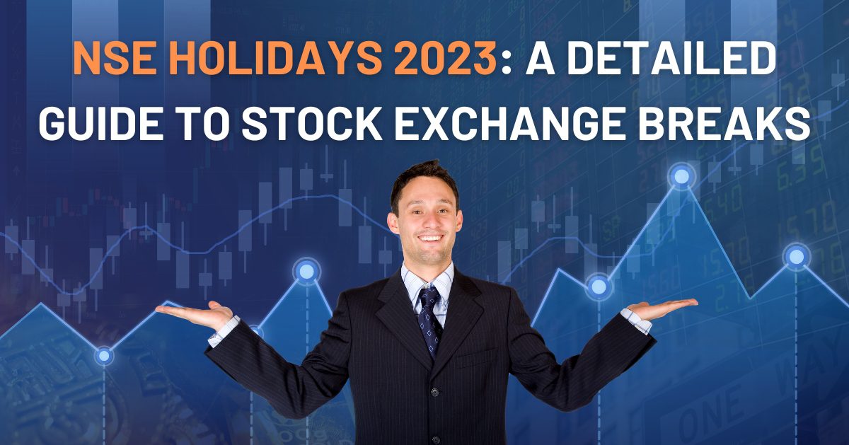 NSE Holidays 2023: A Detailed Guide to Stock Exchange Breaks