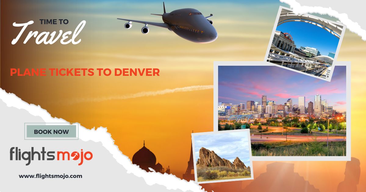 Fly Smart, Pay Less: Cheap Flight Hacks for Denver Bound Travelers – Get Last Minute Flights Tickets at low Price