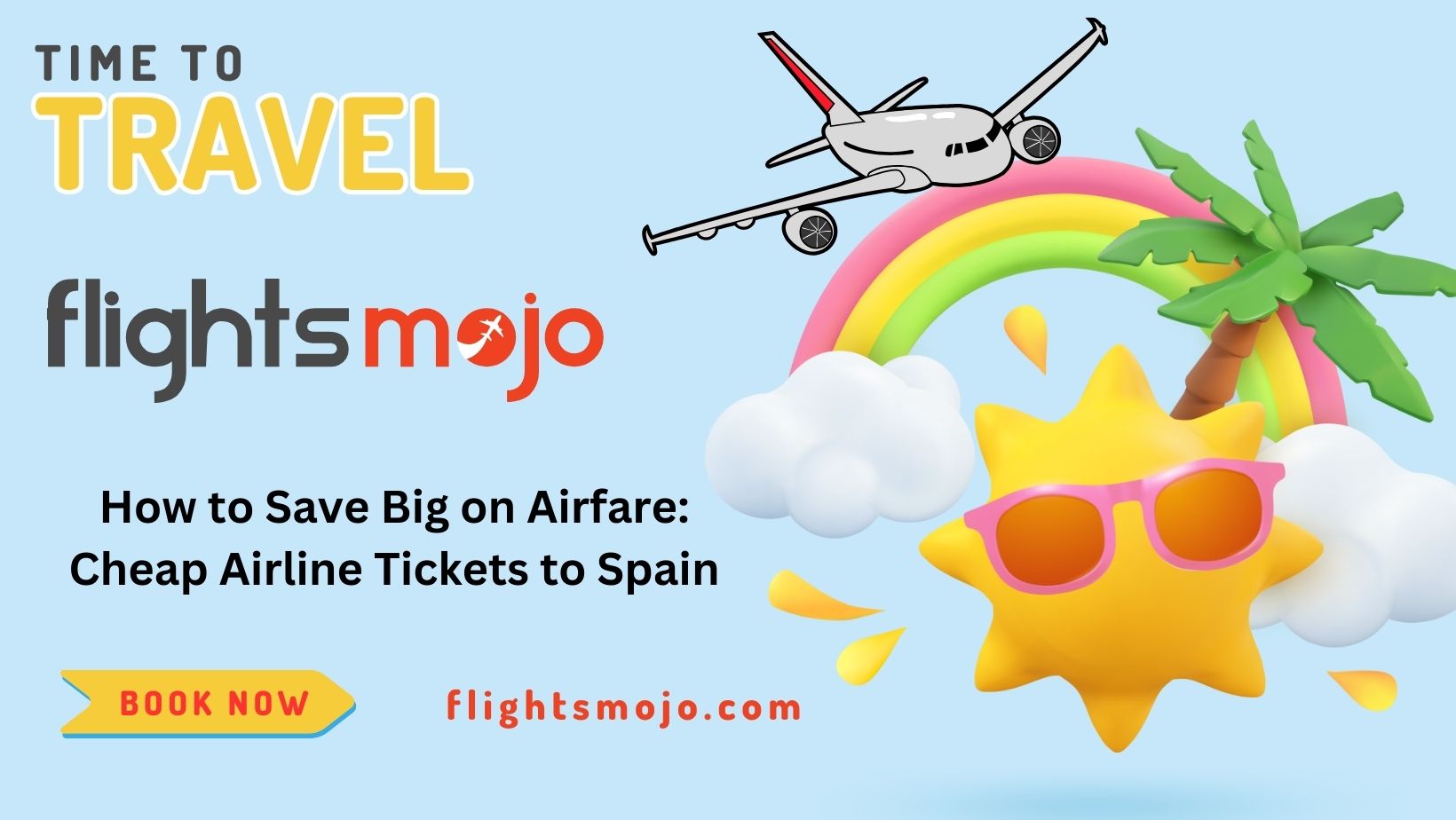 How to Save Big on Airfare: Cheap Airline Tickets to Spain – Get Last Minute Flights Tickets at low Price