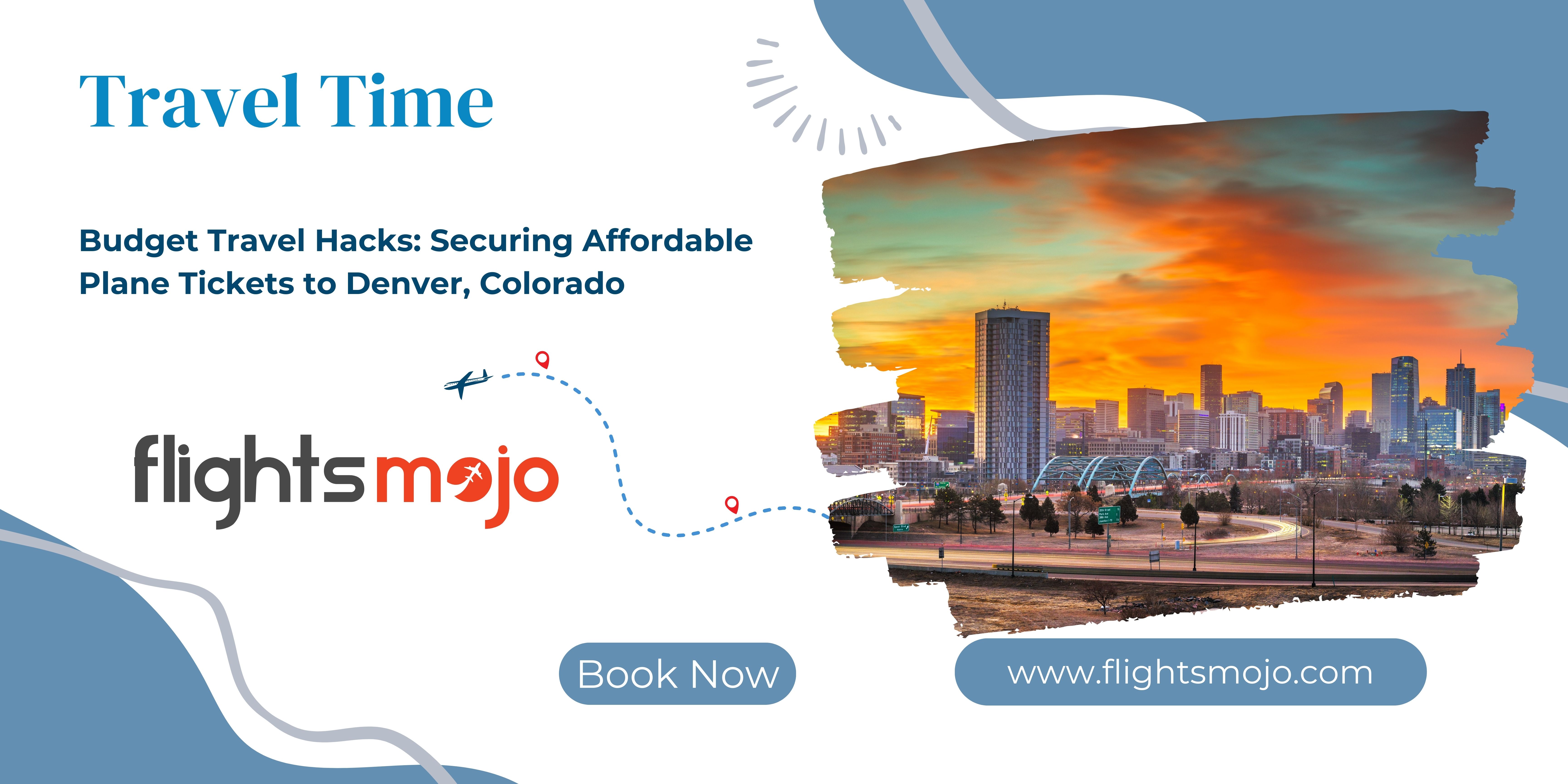 Budget Travel Hacks: Securing Affordable Plane Tickets to Denver, Colorado | Zupyak