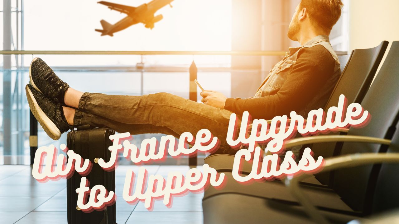 Air France Upgrade to Upper Class, Methods and Process