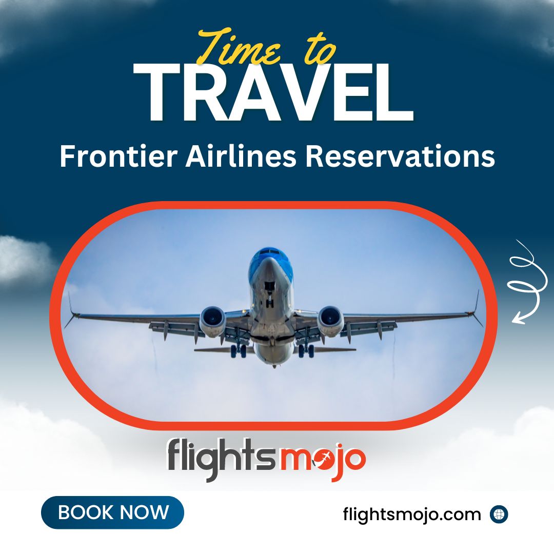 Frontier Airlines Reservations: A Quick Guide to Booking, Baggage, and More – Get Last Minute Flights Tickets at low Price