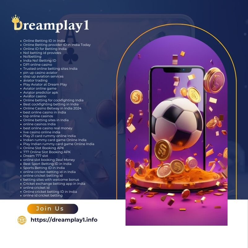 Discover the Thrill of Online Slot Booking and Real Money Wins with Dream Play1