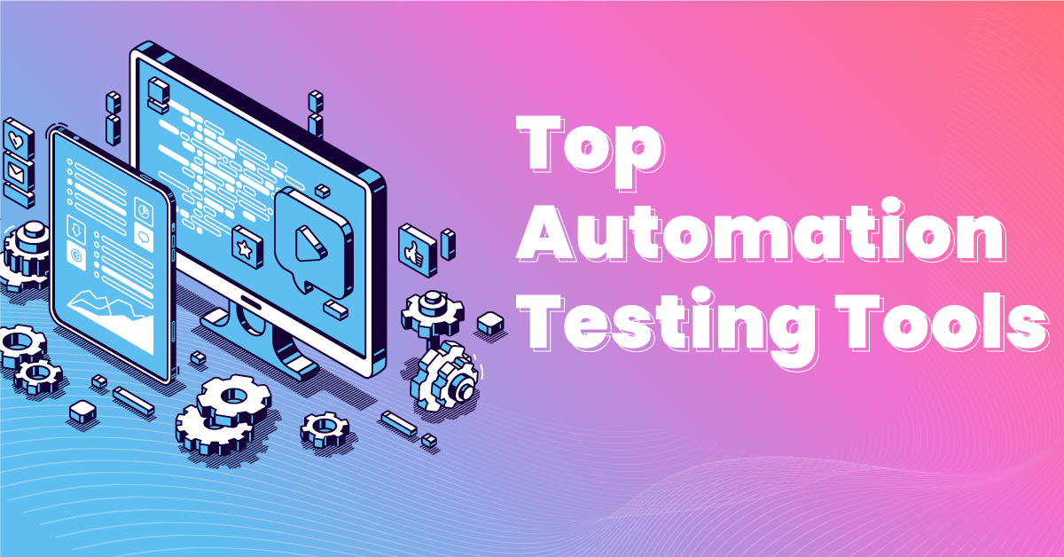 Top Automation testing tools for software testing