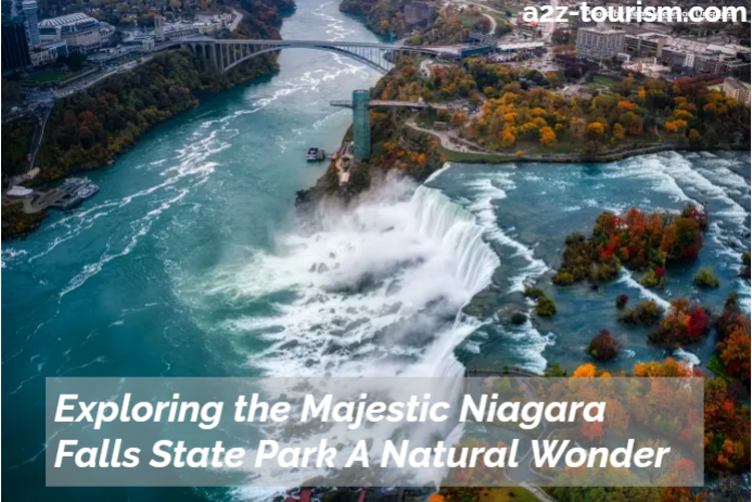 Exploring the Majestic Niagara Falls State Park A Natural Wonder