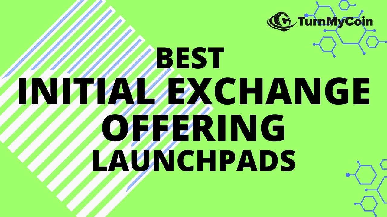 16 Best IEO Launchpads: A Mammoth List - TurnMyCoin: Crypto assets trading Worldwide - A beginner's guide
