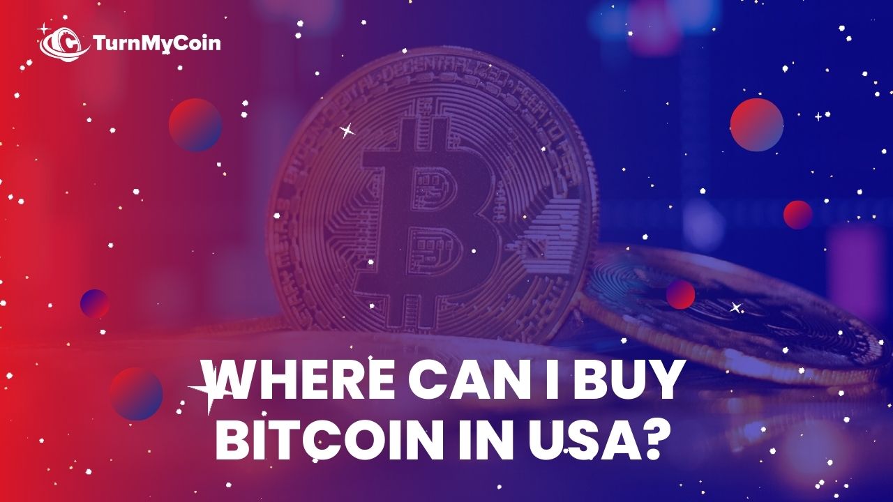 Where can I buy Bitcoin in USA in 2023? - TurnMyCoin: Crypto assets trading Worldwide - A beginner's guide