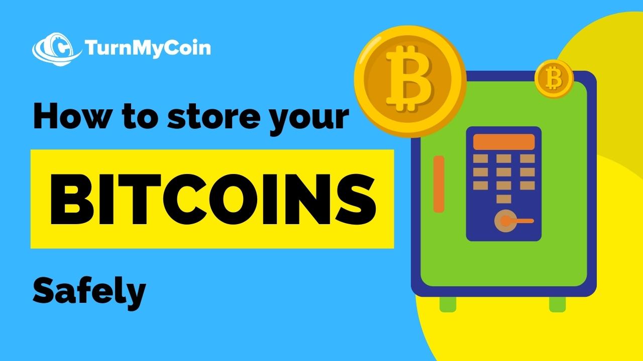 How To Store Bitcoin Safely [2023]? - TurnMyCoin: Crypto assets trading Worldwide - A beginner's guide