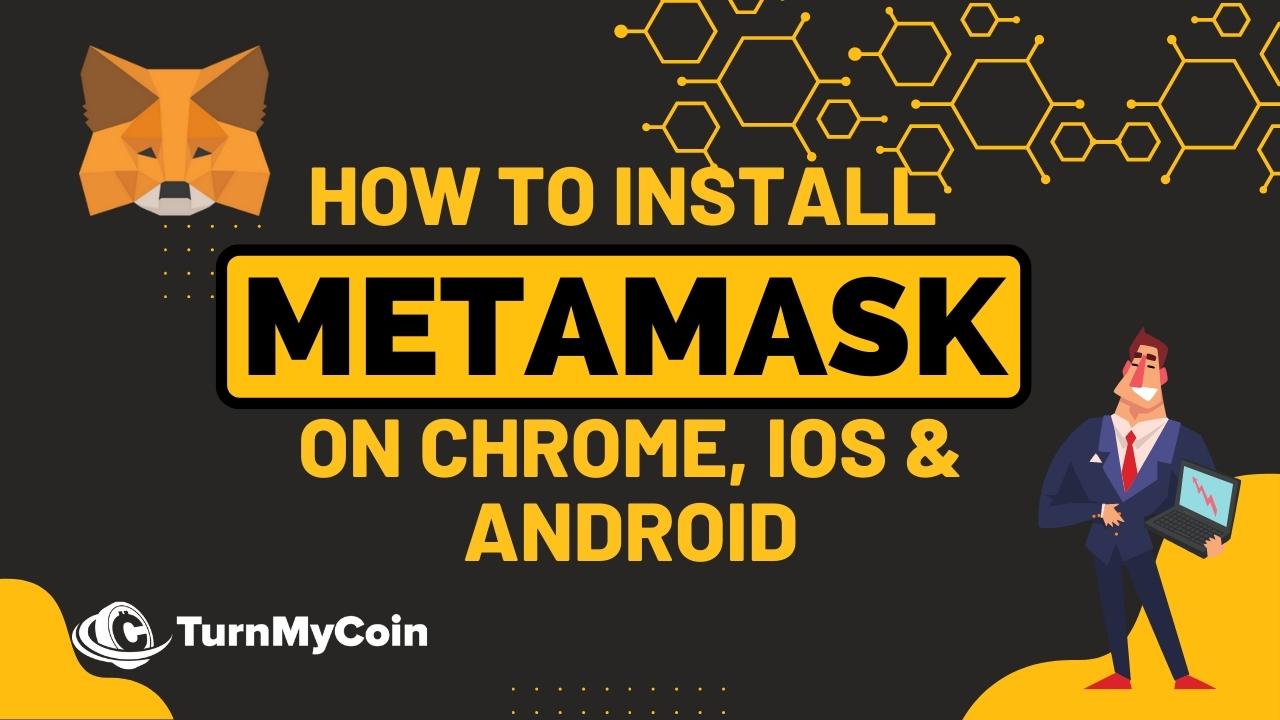 How To Install Metamask Wallet On Chrome, iOS & Android