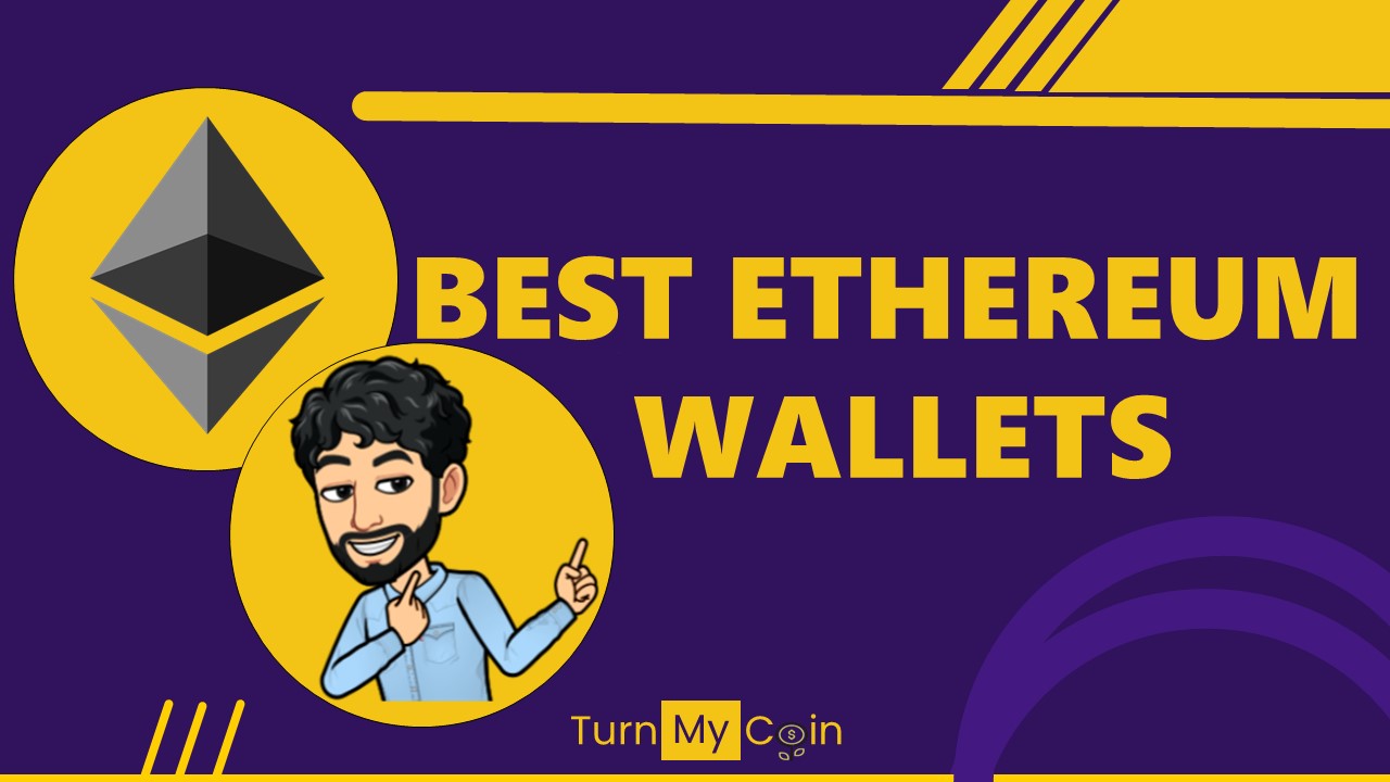 7 Best Ethereum Wallets in 2024: A Beginners Guide - TurnMyCoin: Crypto assets trading Worldwide - A beginner's guide