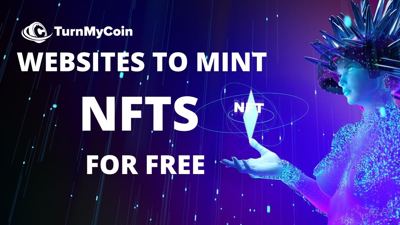 Top 5 Websites to mint NFTs for Free