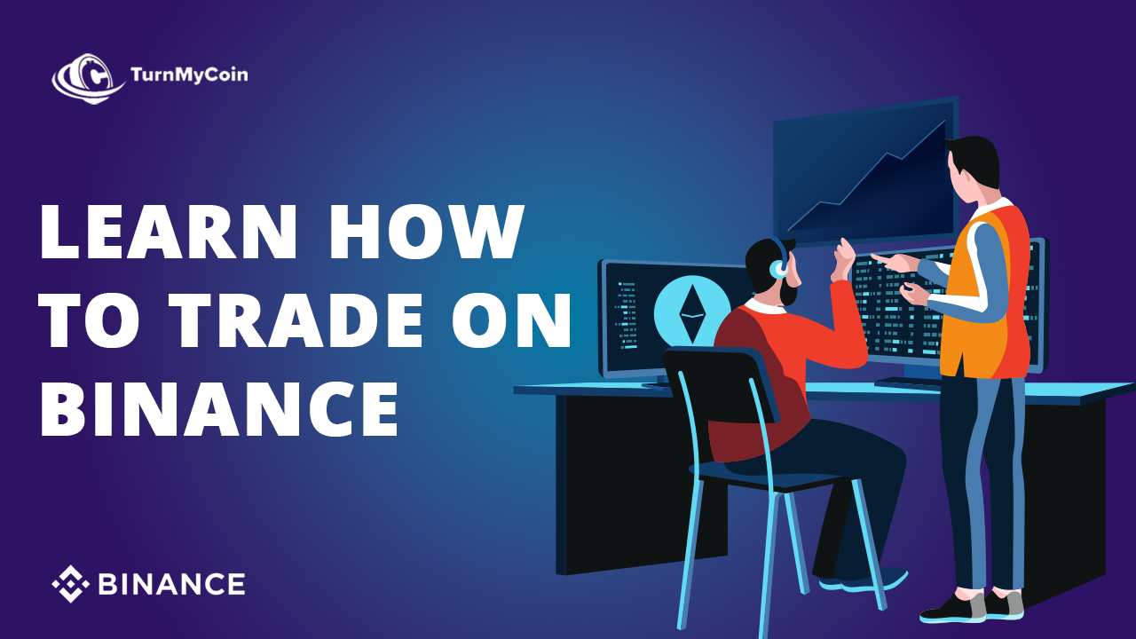 Learn Binance and how to create account? - TurnMyCoin: Crypto assets trading Worldwide - A beginner's guide