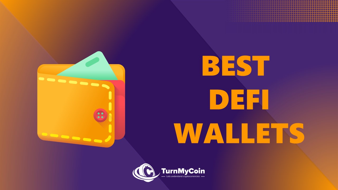 5 Best DeFi Wallets you can't afford to MISS!! - TurnMyCoin: Crypto assets trading Worldwide - A beginner's guide