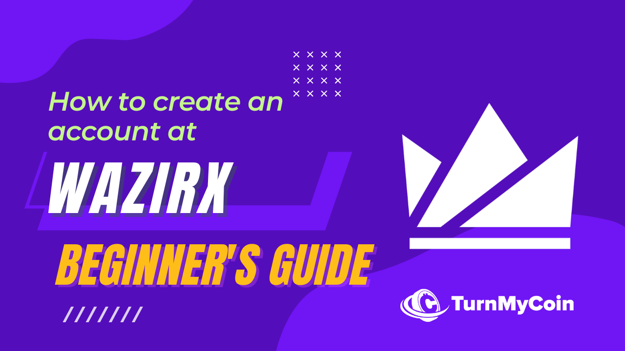 How To Create An Account At WazirX? [2023] - TurnMyCoin: Crypto assets trading Worldwide - A beginner's guide