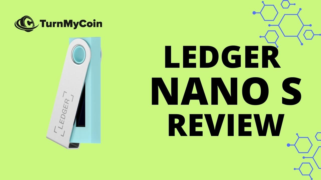 Ledger Nano S Review [2022] - TurnMyCoin: Crypto assets trading Worldwide - A beginner's guide