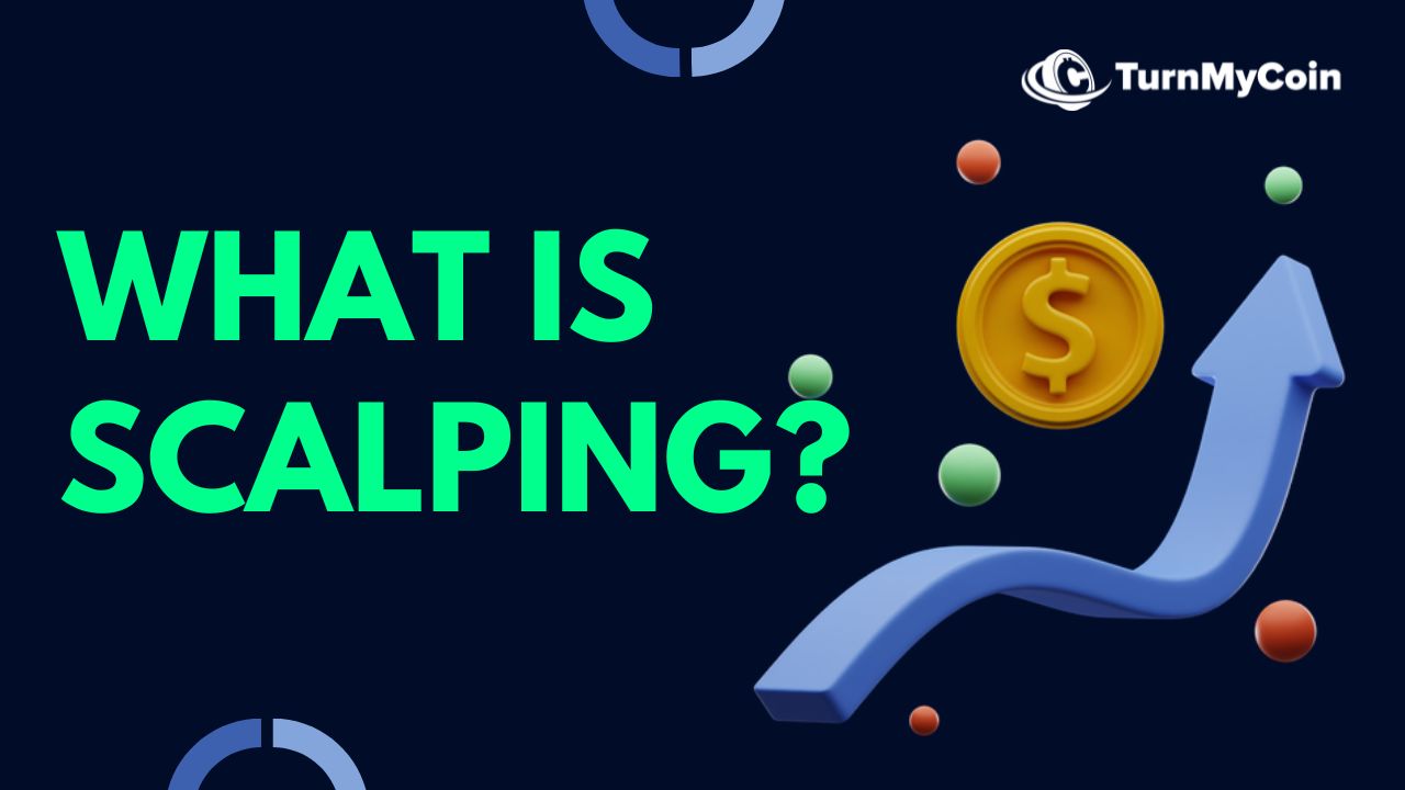 What Is Scalping? 10 Reliable Things To Know About Scalping Trading - TurnMyCoin: Crypto assets trading Worldwide - A beginner's guide