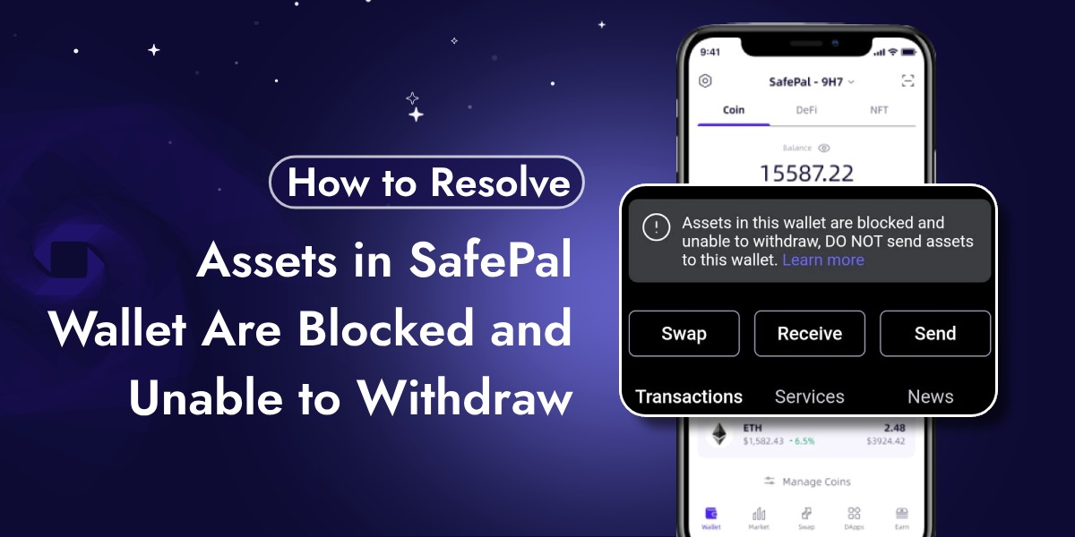 How to Fix "Assets Are Blocked and Unable to Withdraw" - SafePal