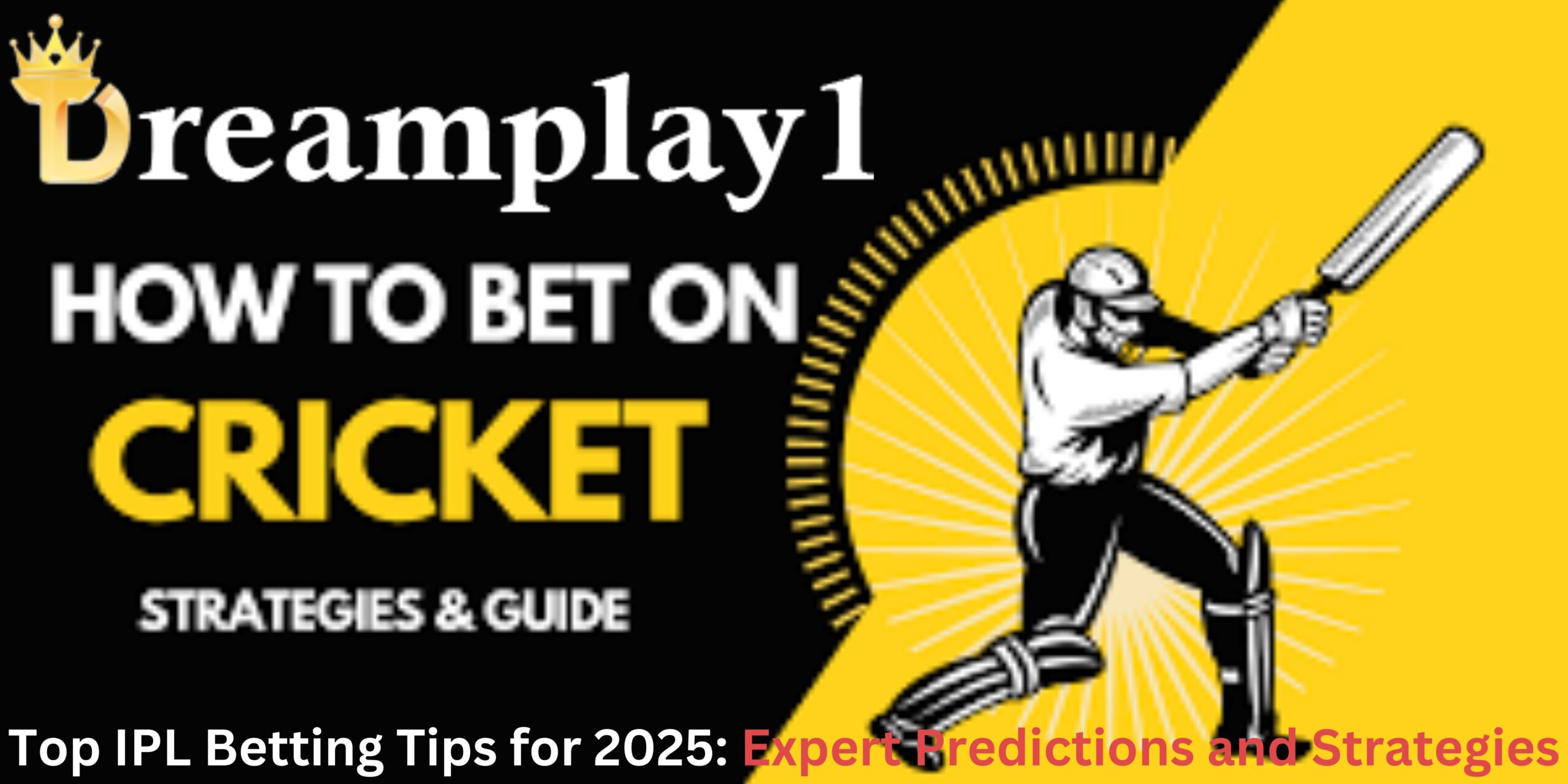 Top IPL Betting Tips for 2025: Expert Predictions and Strategies
