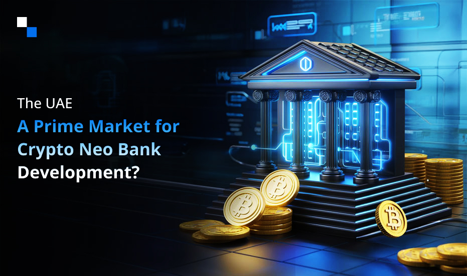 Crypto Neo Bank Development in the UAE: A Gateway to the Future of Finance