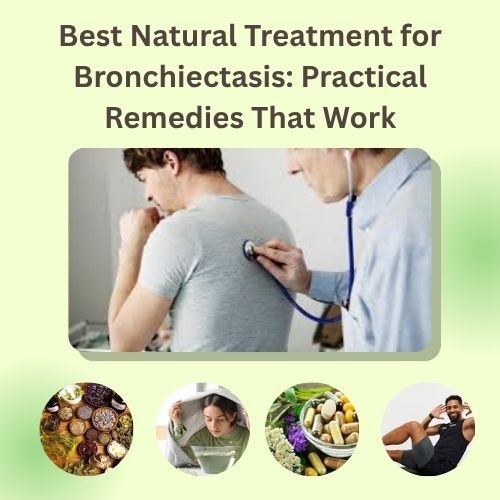 Best Natural Treatment for Bronchiectasis: Practical Remedies That Work - Herbs Solutions By Nature Blog