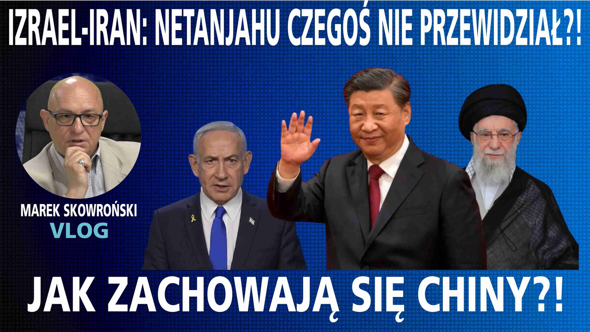 Izrael - Iran: Netanjahu czegoś nie przewidział?! Jak zachowają się Chiny?! VLOG Marka Skowrońskiego! - BanBye