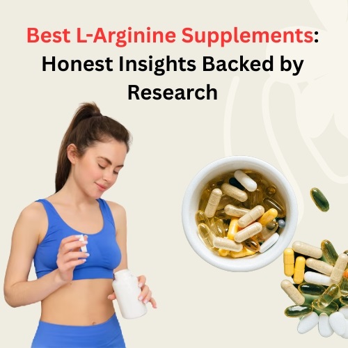 Best L-Arginine Supplements: Honest Insights Backed by Research - Natural Health News