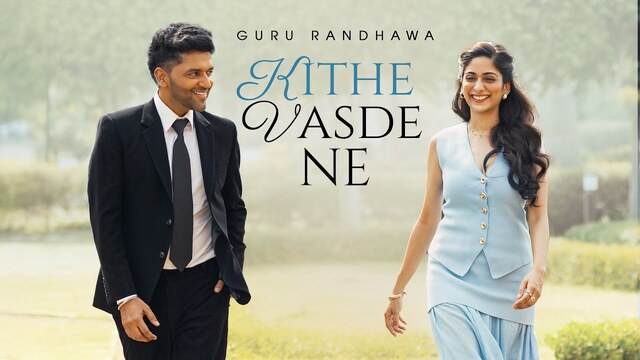 Kithe Vasde Ne Lyrics- Guru Randhawa