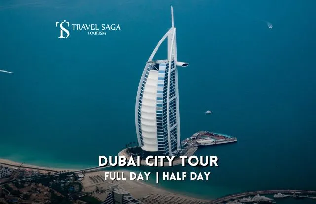 Dubai City Tour Packages 2025 : Get Best Deals with Travel Saga Tourism