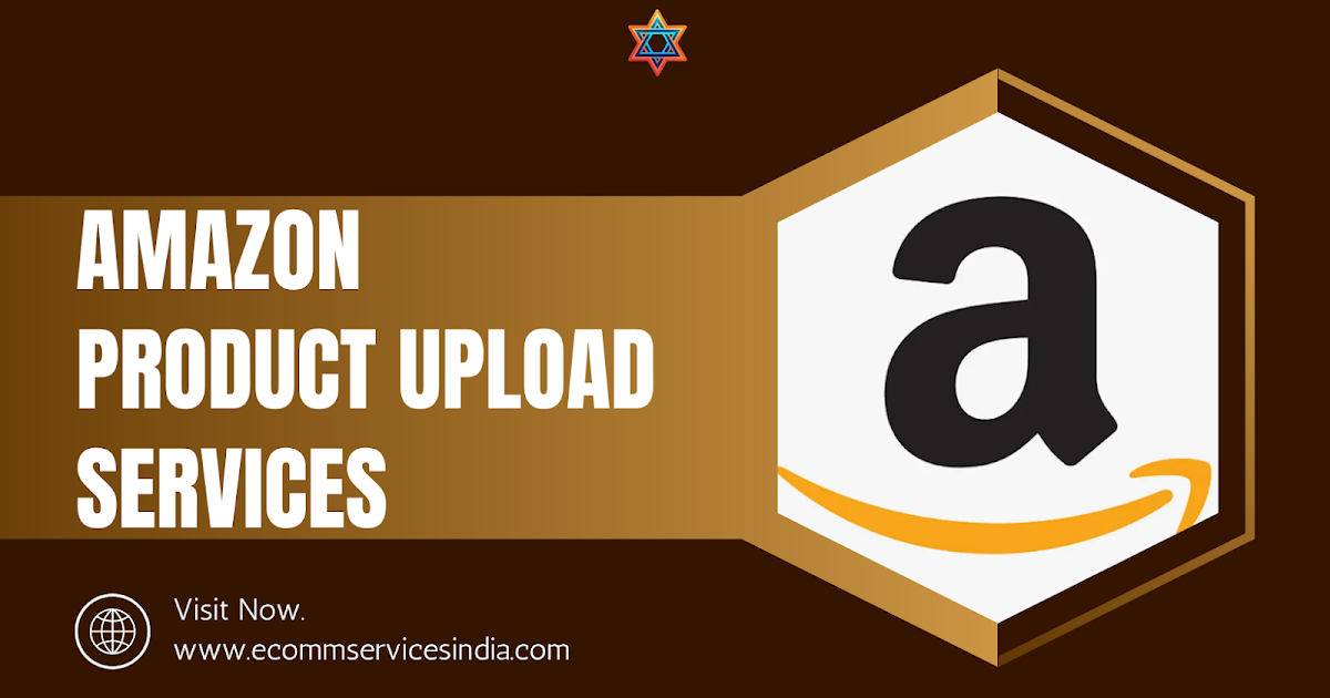 Ecomm Services India: Amazon Success Starts with the Right Upload—Are You Ready?