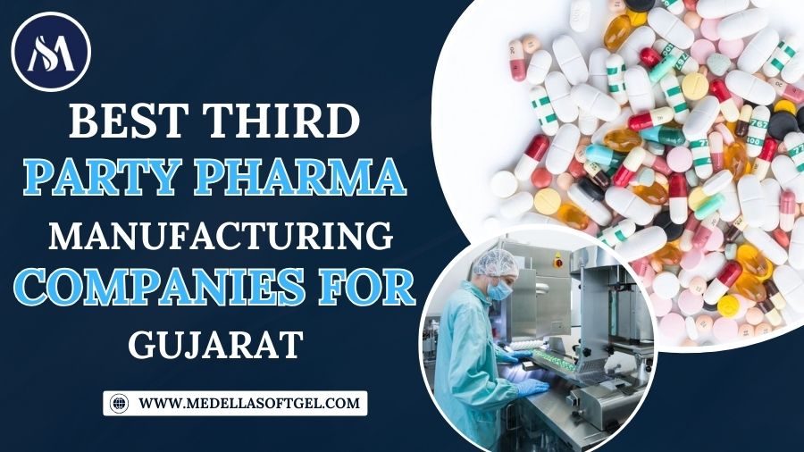 Best Third-Party Pharma Manufacturing Companies For Gujarat