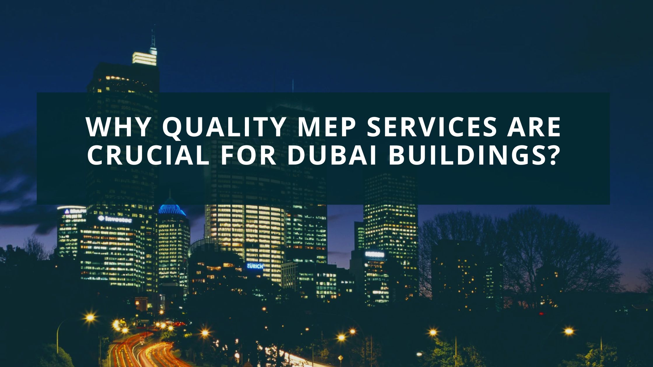 Quality MEP Services in Dubai- Importance, Challenges & More
