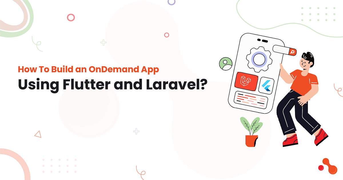 How To Build an OnDemand App Using Flutter and Laravel? | by Mukesh Ram | Sep, 2025 | Medium