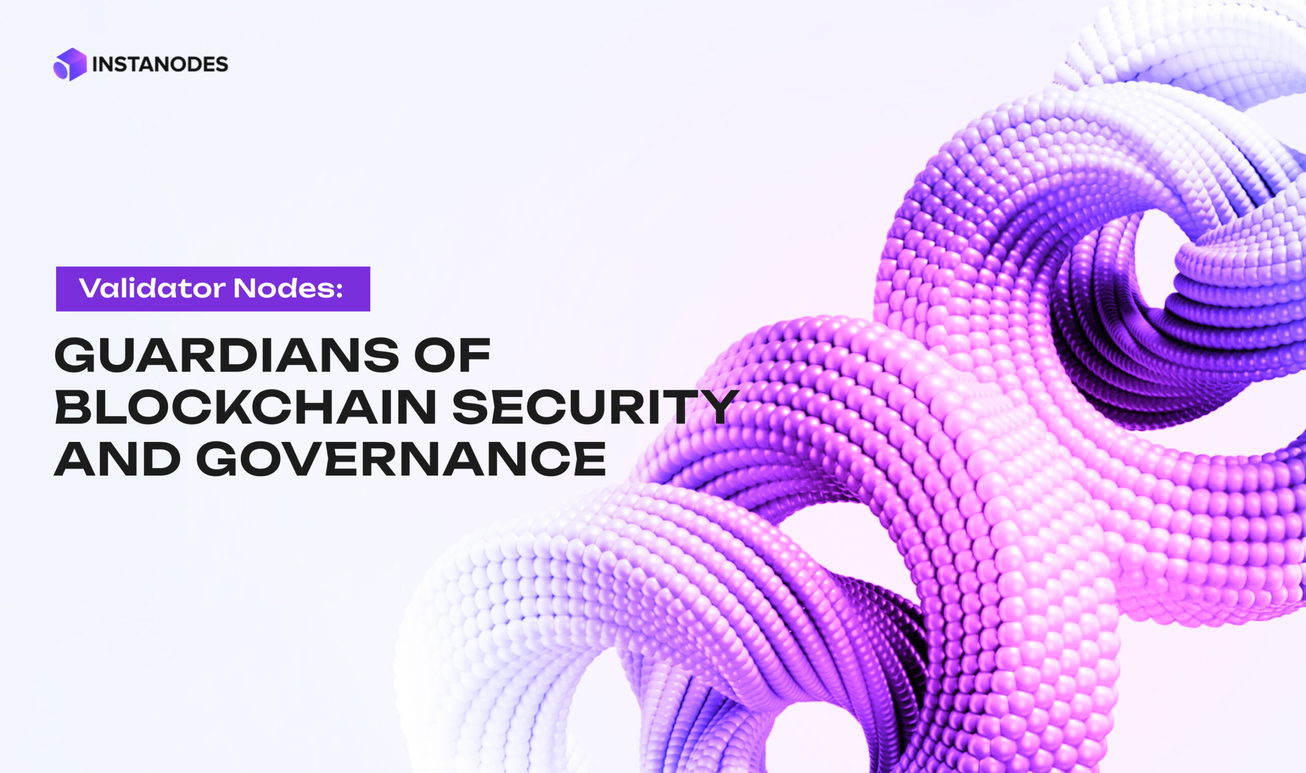 How Validator Nodes Strengthen Blockchain Security and Decision-Making