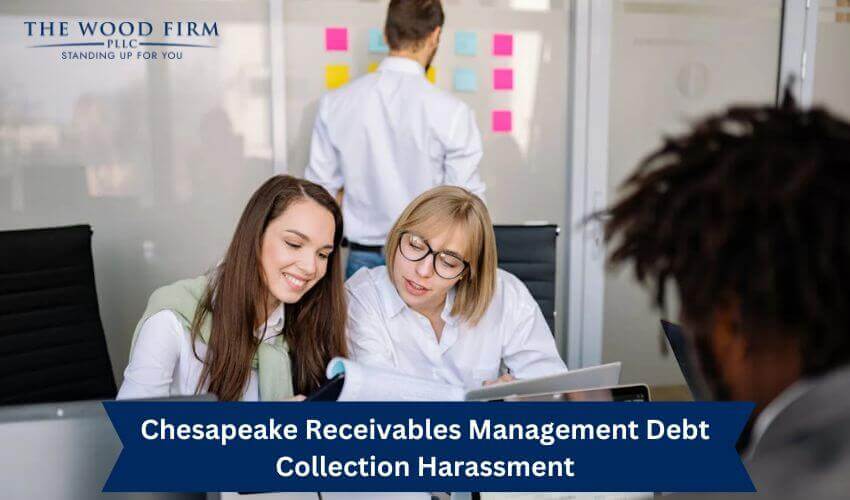 Chesapeake Receivables Management Debt Collection Harassment