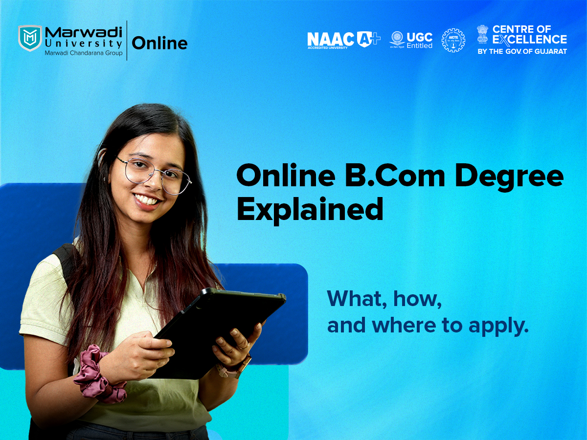 All about ONLINE B.COM degree | What is Online Bcom degree? How to apply? Where to apply? Fees? - Marwadi University