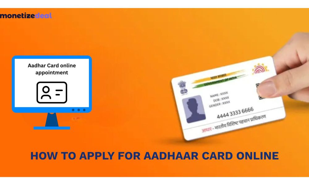 How to apply for Aadhaar Card Online - Monetizedeal Blog