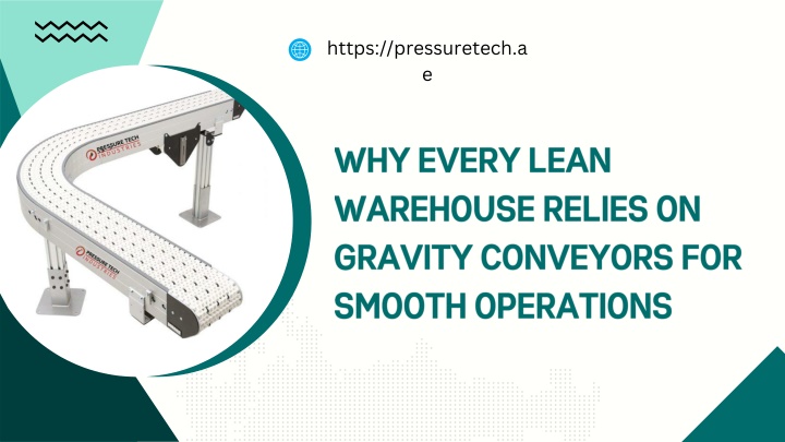 PPT - Why Every Lean Warehouse Relies on Gravity Conveyors for Smooth Operations PowerPoint Presentation - ID:14590230
