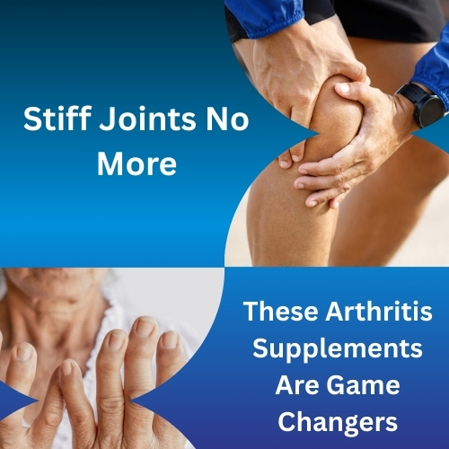 Stiff Joints No More: These Arthritis Supplements Are Game Changers - Free Article Submission Sites List instant Approval - Post Your Article