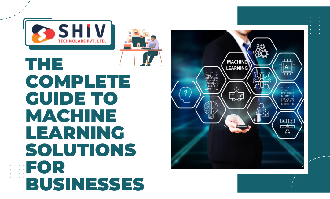 The Complete Guide to Machine Learning Solutions for Businesses | by Shiv Technolabs | Oct, 2025 | Medium
