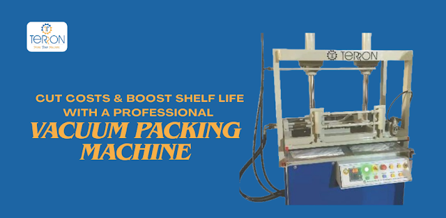 Cut Costs & Boost Shelf Life with a Professional Vacuum Packing Machine