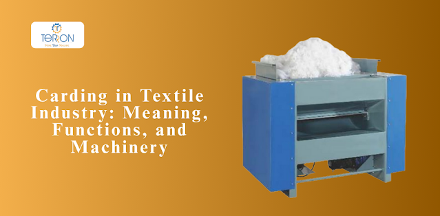 Carding in Textile Industry: Meaning, Functions, and Machinery
