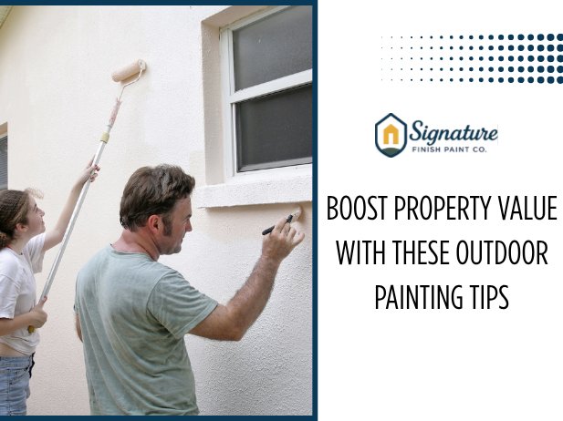 Boost Property Value with These Outdoor Painting Tips Article - ArticleTed -  News and Articles