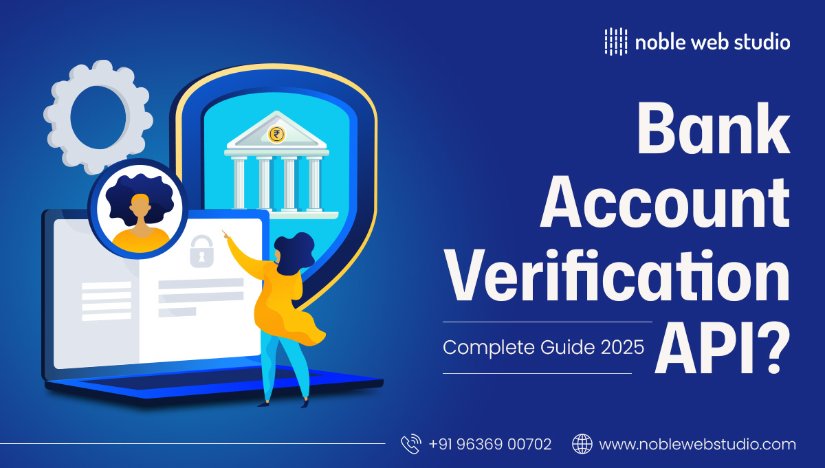 Bank Account Verification API 2025 – Secure & Instant Validation with Noble Web Studio