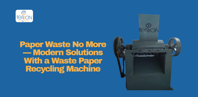 Paper Waste No More — Modern Solutions With a Waste Paper Recycling Machine