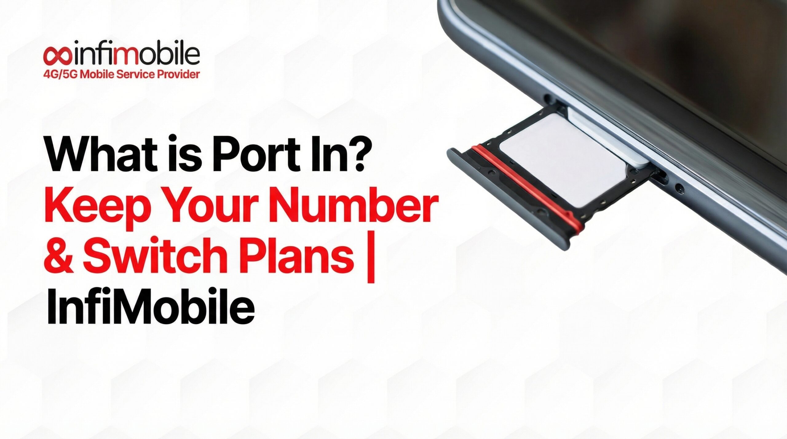What is Port In? Keep Your Number & Switch Plans | InfiMobile
